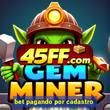 bet pagando por cadastro